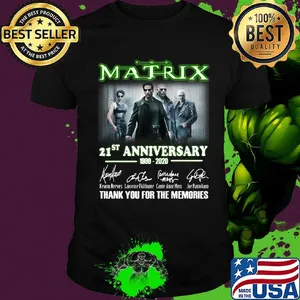The matrix 21st anniversary 1999 2020 thank you for the memories signatures shirt