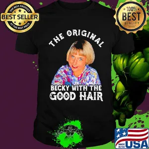 The original becky with the good hair shirt