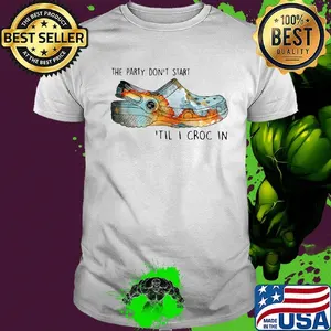 The party don't start til i croc in sunset shirt