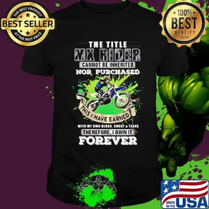 The Title Mx Rider Cannot Be Inherited Nor Purchases Forever Risky Motorbike Racing Shirt