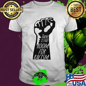 There is no room for racism hand shirt