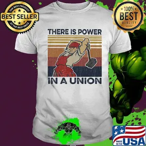 There is power in a union vintage retro shirt