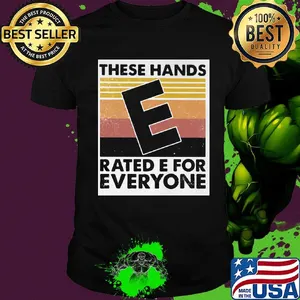 These hands rated e for everyone vintage retro shirt