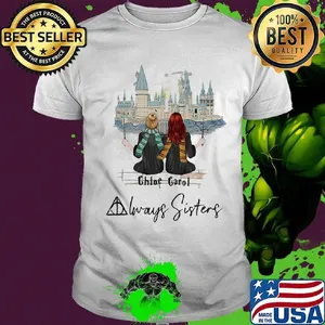 Two girls chloe garol always sisters shirt