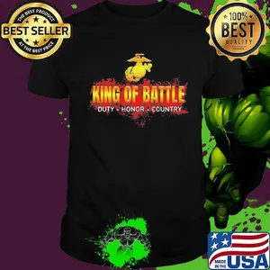 U.s. Marine king of battle duty honor country shirt