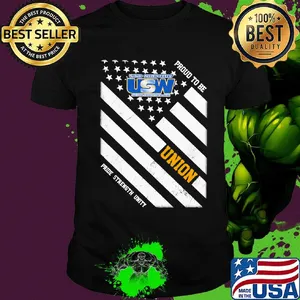 United steelworkers proud to be union pride strength unity american flag independence day shirt