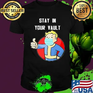 Vault boy fallout mask stay in your vault shirt