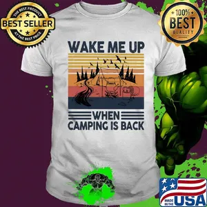 Wake me up when camping is back vintage retro shirt