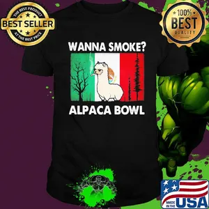 Wanna smoke alpaca bowl shirt