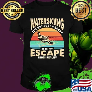 Waterskiing it's not just a hobby it is my escape from reality vintage retro shirt