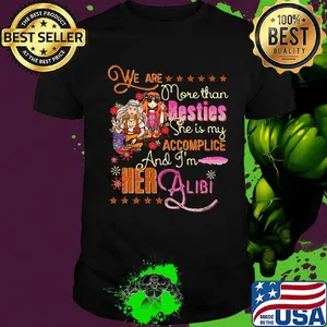 We Are More Than Besties She Is My Accomplice And I'm Her Albi Girl Flowers Shirt