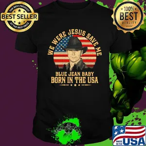 We Were Jesus Save Me Blue Jean Baby Born In The USA American Flag Independence Day Shirt