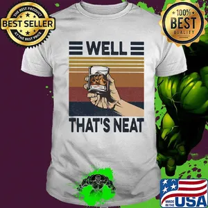 Well that's neat wine vintage retro shirt