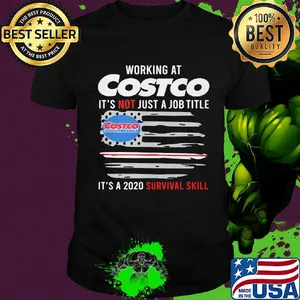 Working at costco it's not just a job title it's a 2020 survival skill american flag independence day shirt
