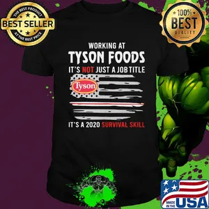Working at tyson foods it's not just a job title it's a 2020 survival skill american flag independence day shirt