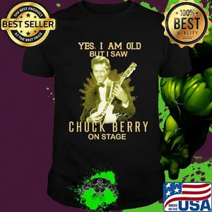 Yes i am old but i saw chuck berry on stage signature shirt