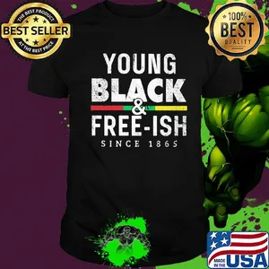 Young black and free-ish since 1865 line shirt