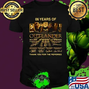 06 years of outlander 2014 2020 05 seasons 67 episodes thank you for the memories signatures shirt