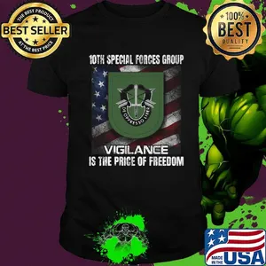10th special forces group vigilance is the price of freedom american flag independence day shirt