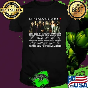 13 reasons why 2017 2020 04 seasons 49 episodes thank you for the memories signatures shirt