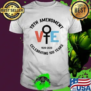 19th Amendment Women Right Vote 1920-2020 Celebrating 100 years shirt