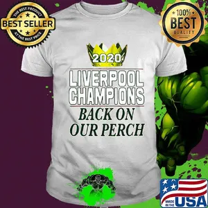 2020 liverpool champions back on our perch shirt