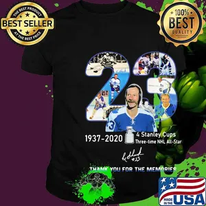 23 1937- 2020 4 stanley cups three time nhl all star  thank you for the memories signatures shirt