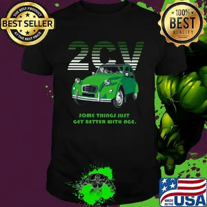 2cv some things just get better with age shirt