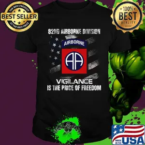 82nd airborne division vigilance is the price of freedom american flag independence day shirt