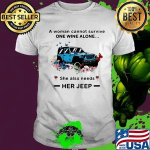 A woman cannot survive one wine alone she also needs her jeep Butterfly flowrer shirt