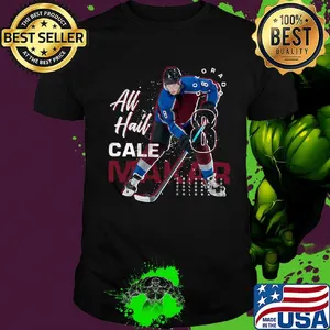 All hail cale makar colorado 8 hockey player shirt