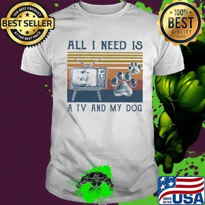 All i need is a tv and my dog paw vintage retro shirt