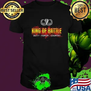 Army king of battle duty honor country shirt