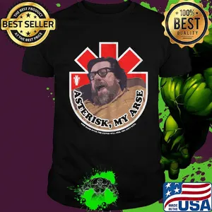 Asterisk my arse now hand over the silver will yer you soft cets shirt