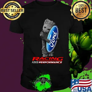 Baby groot hug ford logo racing ford performance shirt