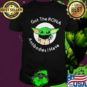 Baby yoda got the rona antibodies i have shirt