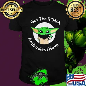 Baby yoda got the rona antibodies i have shirt