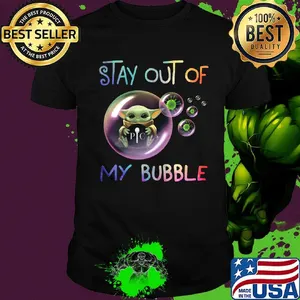 Baby yoda hug pic stay out of my bubble covid-19 shirt