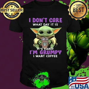 Baby yoda hug starbucks  i don't care i'm grumpy shirt