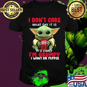 Baby yoda i don't care what day it is i'm grumpy i want dr pepper shirt