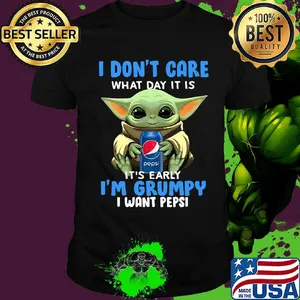Baby yoda i don't care what day it is i'm grumpy i want pepsi shirt