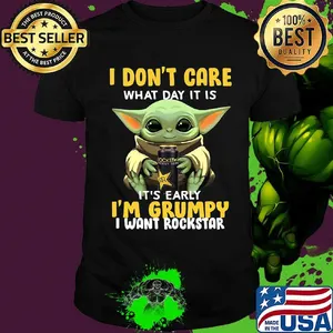 Baby yoda i don't care what day it is i'm grumpy i want rockstar shirt