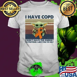 Baby yoda i have copd i don't havee the energy to pretend i like you to day vintage retro shirt