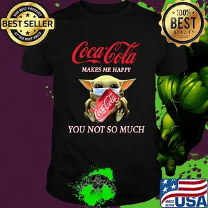 Baby yoda mask coca cola makes me happy you not so much shirt