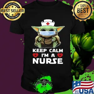 Baby yoda wearing mask keep calm i'm a nurse shirt