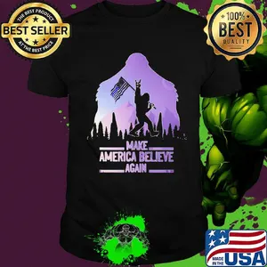 Bigfoot flag make america believe again shirt