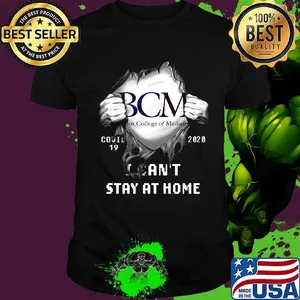 Blood insides bcm for college of medicine covid-19 2020 i can't stay at home shirt