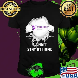 Blood insides christus health covid-19 2020 i can't stay at home shirt