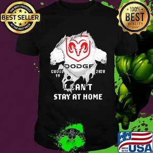 Blood insides dodge covid-19 2020 i can't stay at home shirt