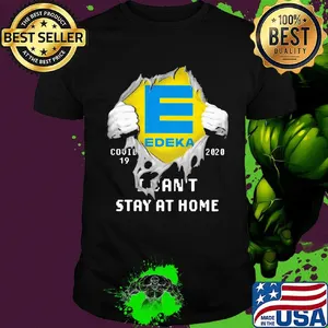 Blood insides edeka covid-19 2020 i can't stay at home shirt